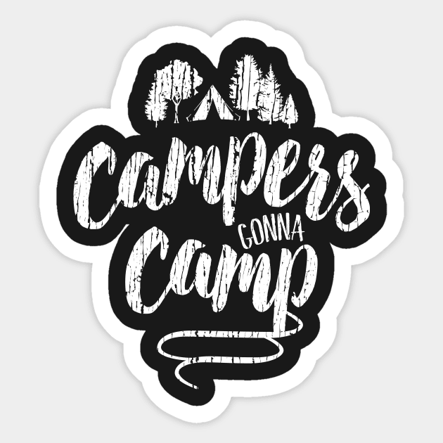 Campers Gonna Camp Sticker by directdesign